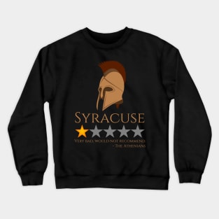 Ancient Greek History - Syracuse, Would Not Recommend - Peloponnesian War Crewneck Sweatshirt